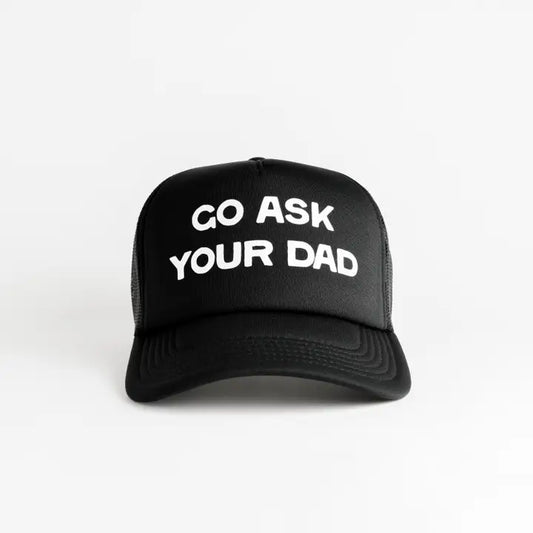 Go Ask Your Dad Trucker Hat Black