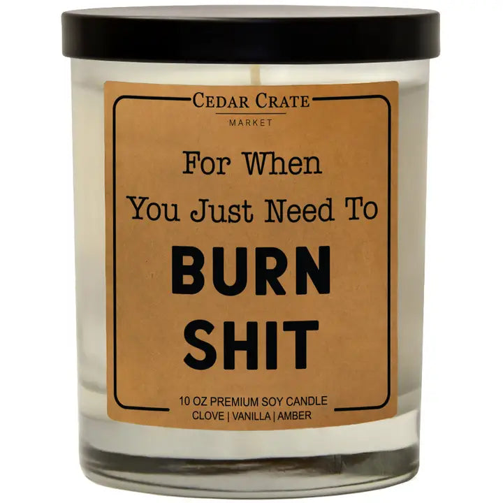 Candle - When You Need to Burn Sh*t