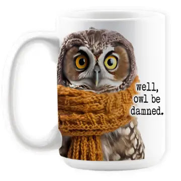 Owl Be Damned Owl Anthropomorphic Mug