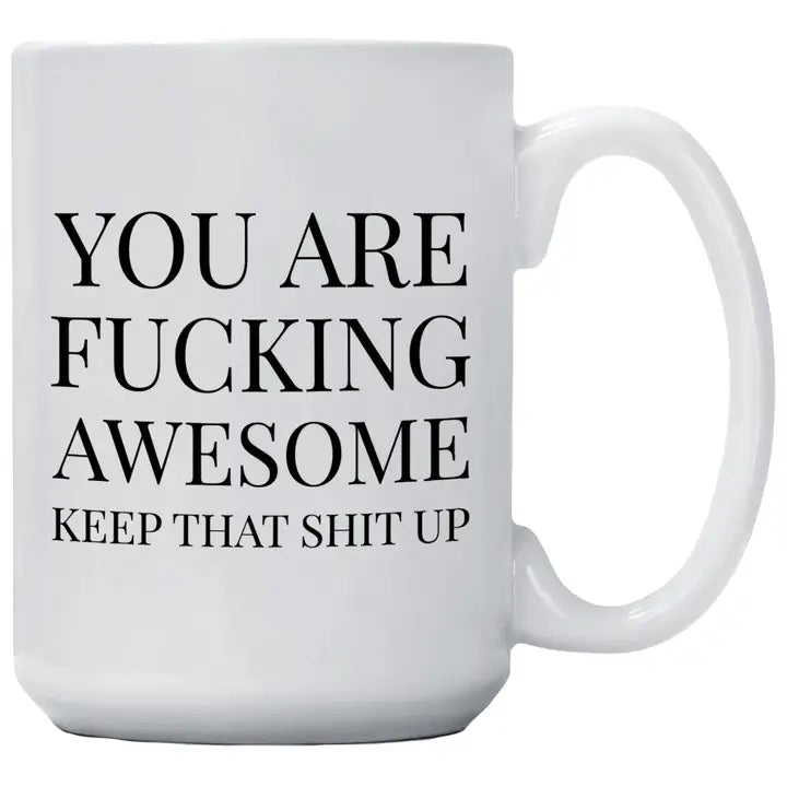 Mug - You Are F*cking Awesome