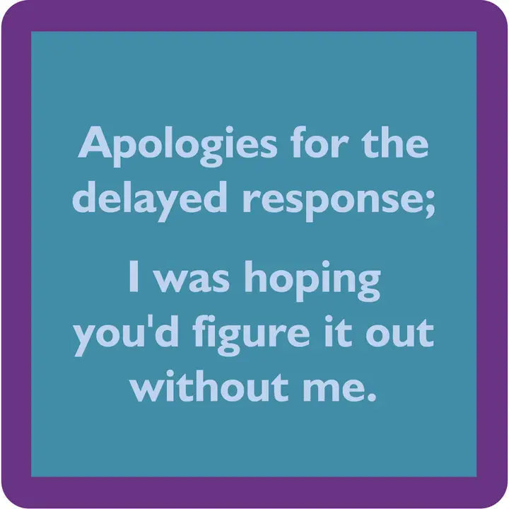 Coaster - Delayed Response