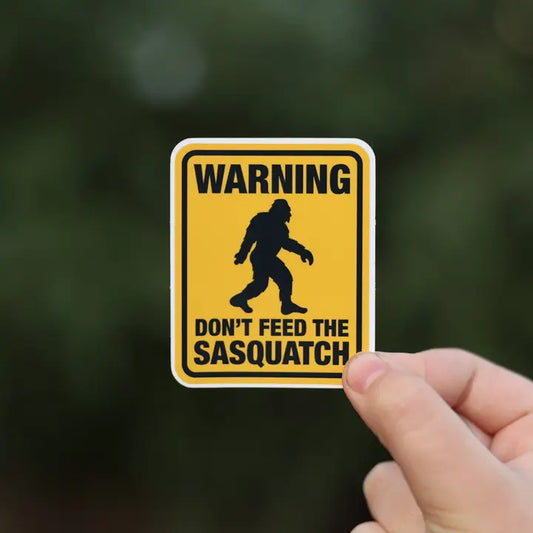 Don't Feed Sasquatch Warning Sticker