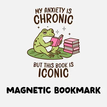Magnetic Bookmark My Anxiety is Chronic
