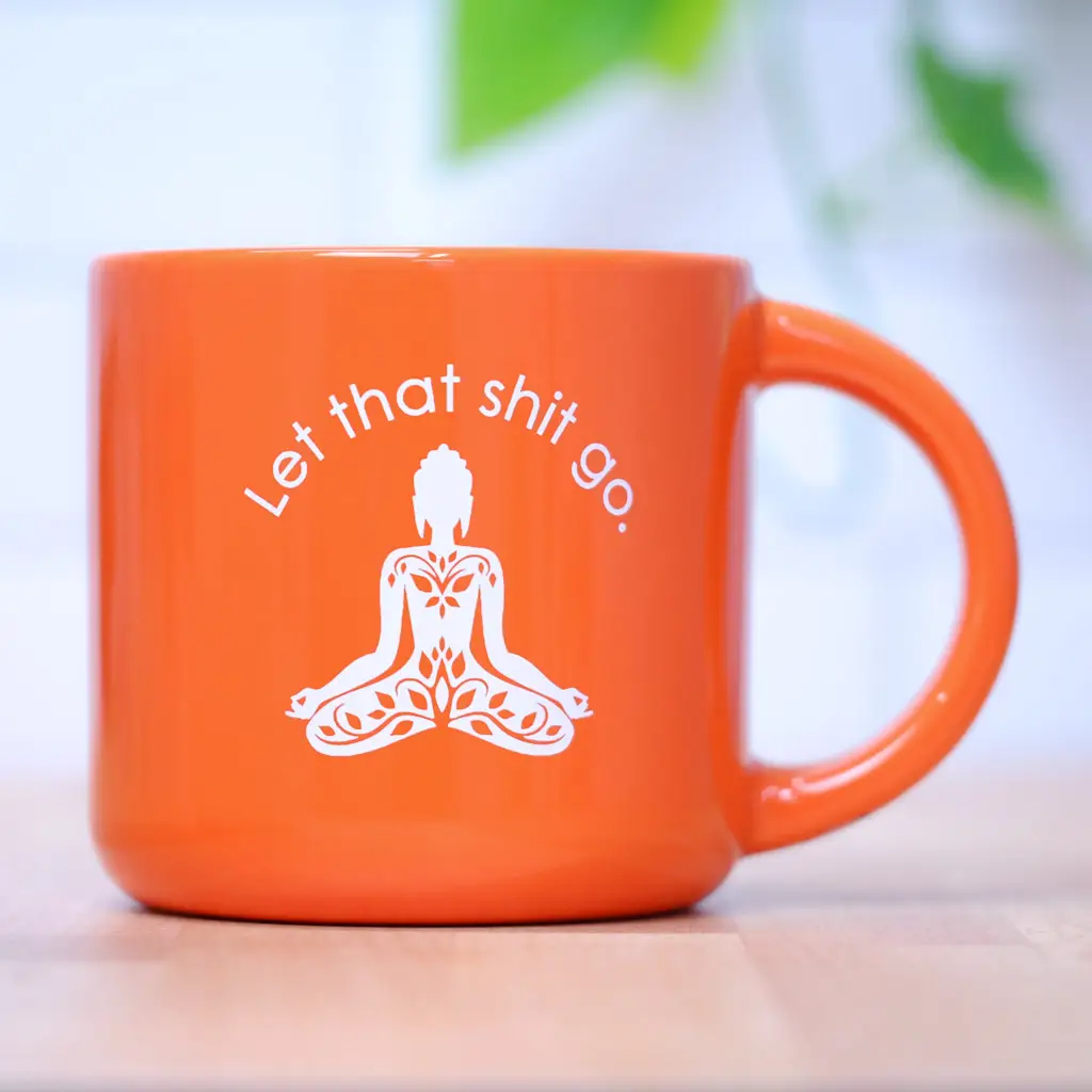 Let That Sh*t Go Mug Orange