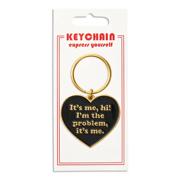 It's Me, Hi! I'm the Problem Keychain
