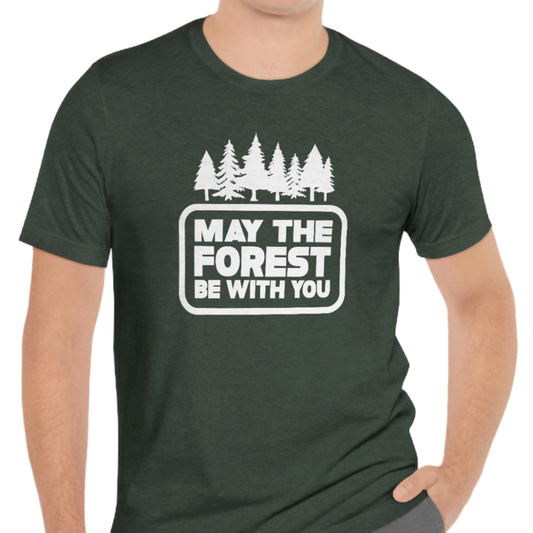 May the Forest Be With You T-Shirt