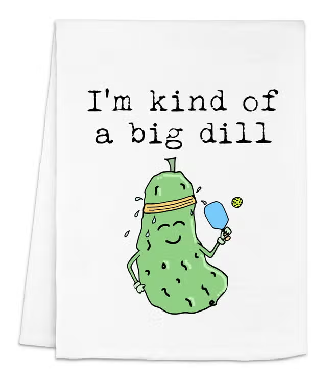 Kind Of A Big Dill Dish Towel w/ Color
