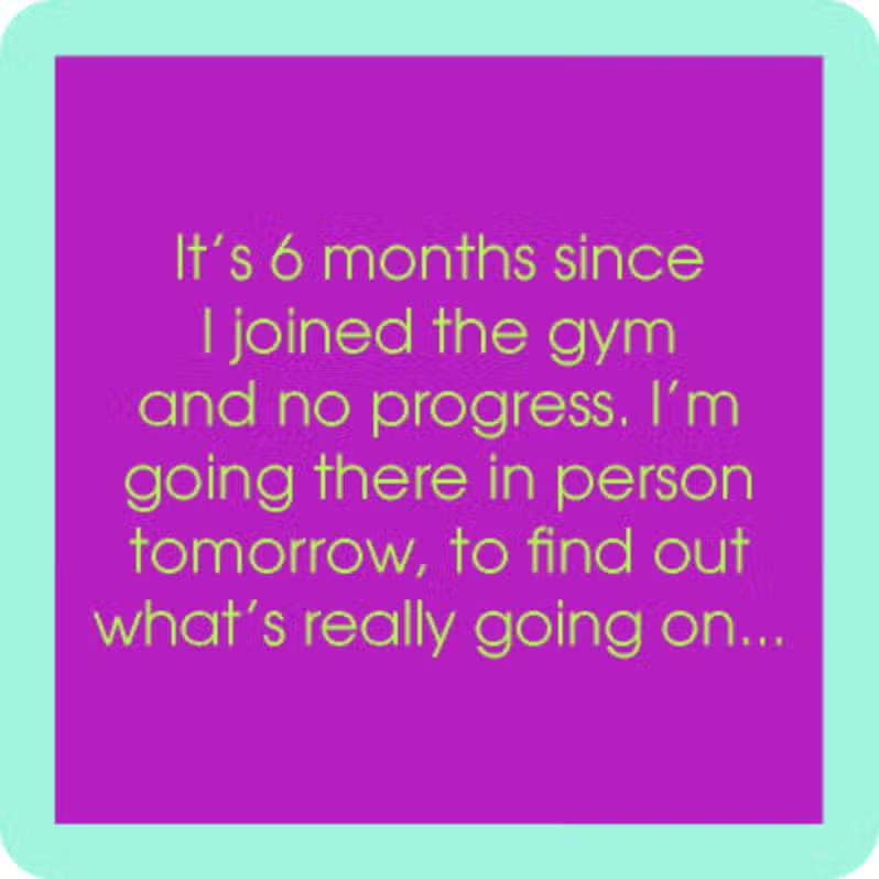 Coaster - Joined the Gym