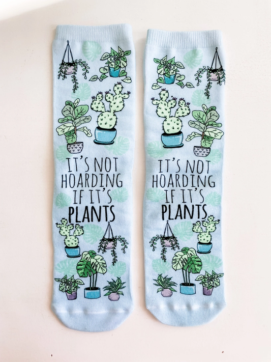 Not Hoarding If Its Plants Socks