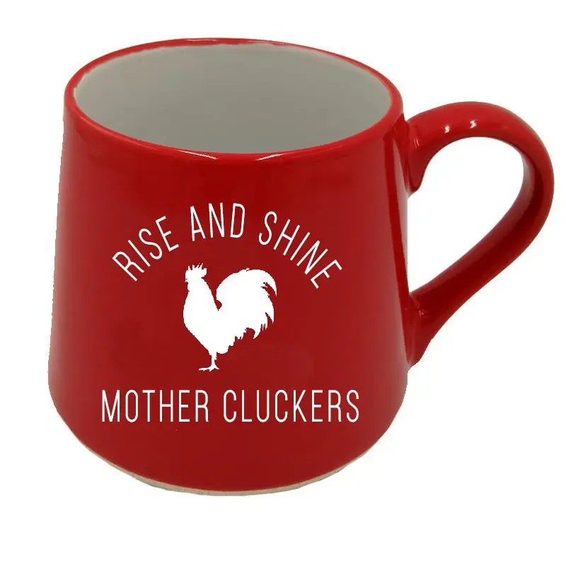 Rise and Shine Mother Cluckers Mug