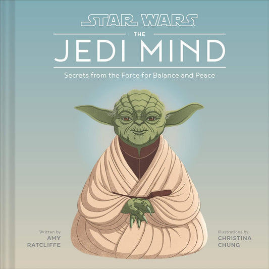The Jedi Mind: Secrets Balance & Peace Book