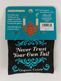 Never Trust Your Tail Catnip Toy