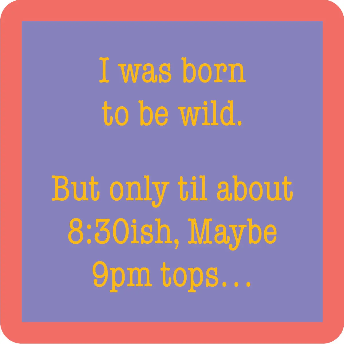 Coaster - Born To Be Wild