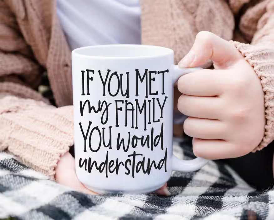 If You Met My Family Mug