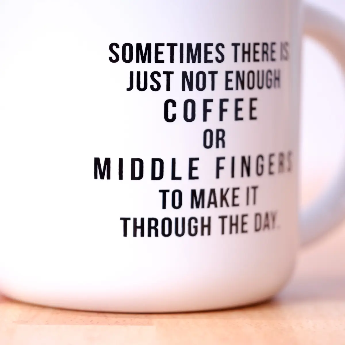 Not Enough Middle Fingers Mug