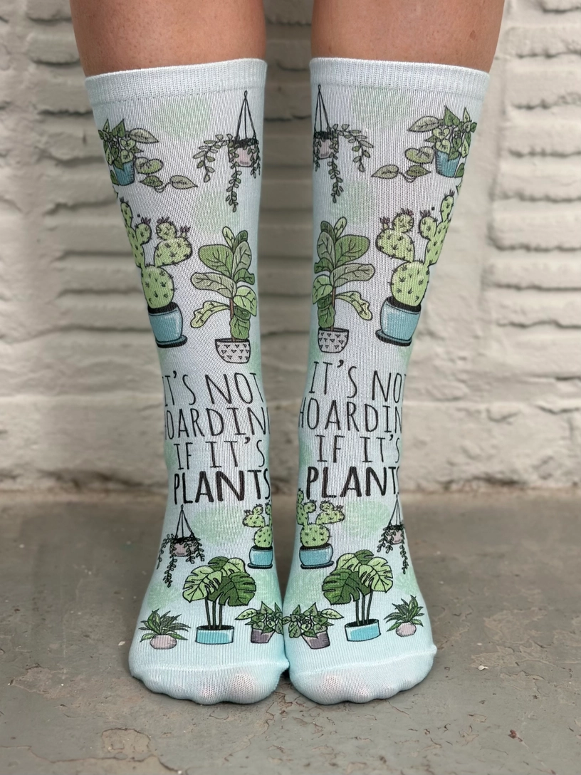 Not Hoarding If Its Plants Socks