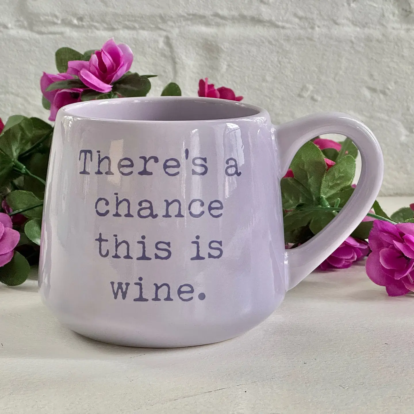There's A Chance This is Wine Mug