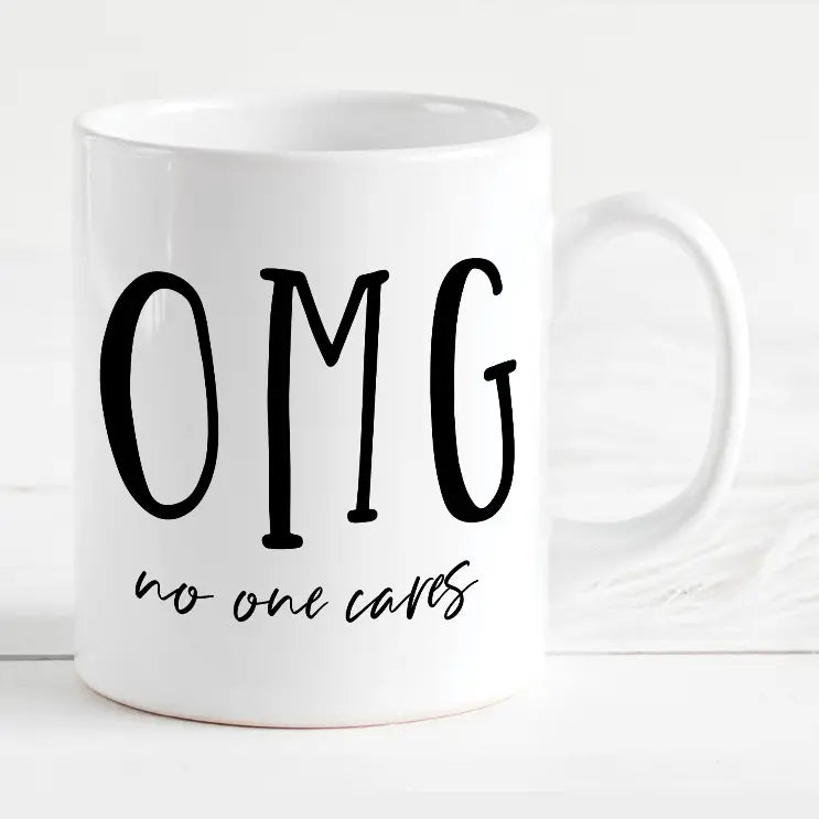 OMG No One Cares Mug