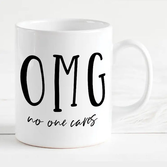 OMG No One Cares Mug