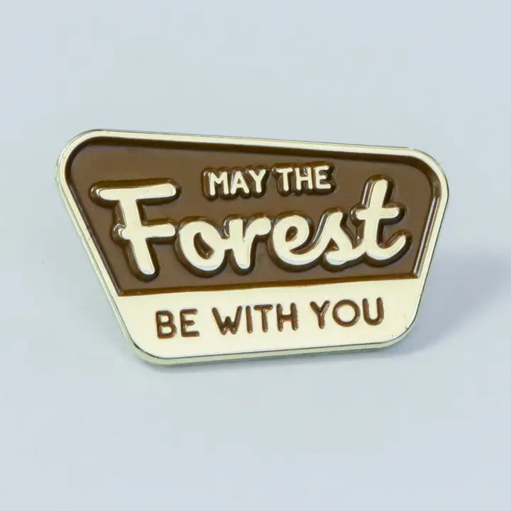 Enamel Pin May the Forest Be with You