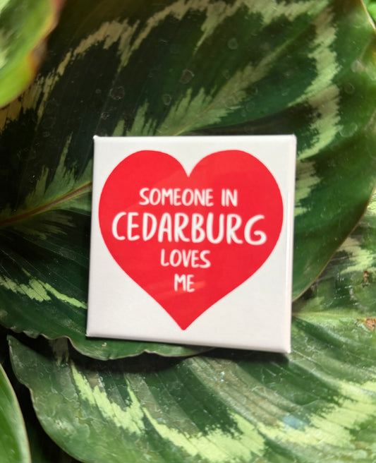 Someone in Cedarburg Loves Me Magnet