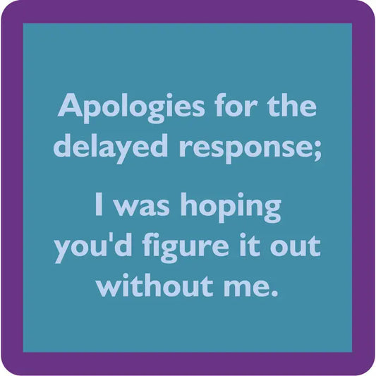 Coaster - Delayed Response