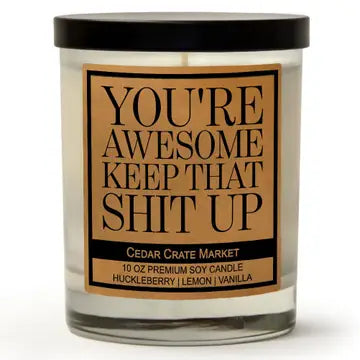 Candle - You're Awesome Keep That Sh*t Up