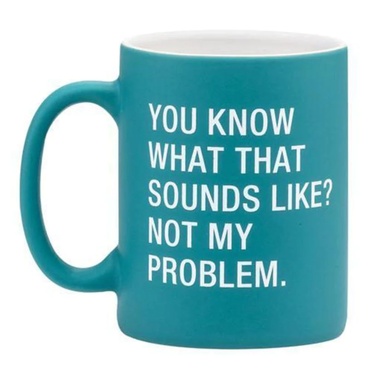 Mug - Not My Problem