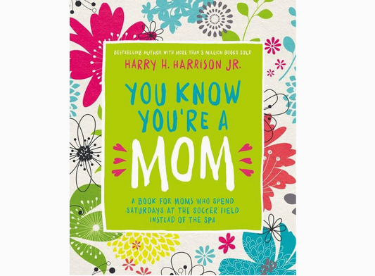 You Know You're A Mom Book