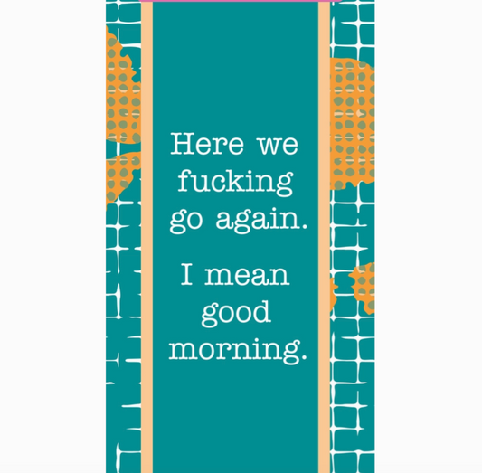 Snarky Dish Towel: Good Morning