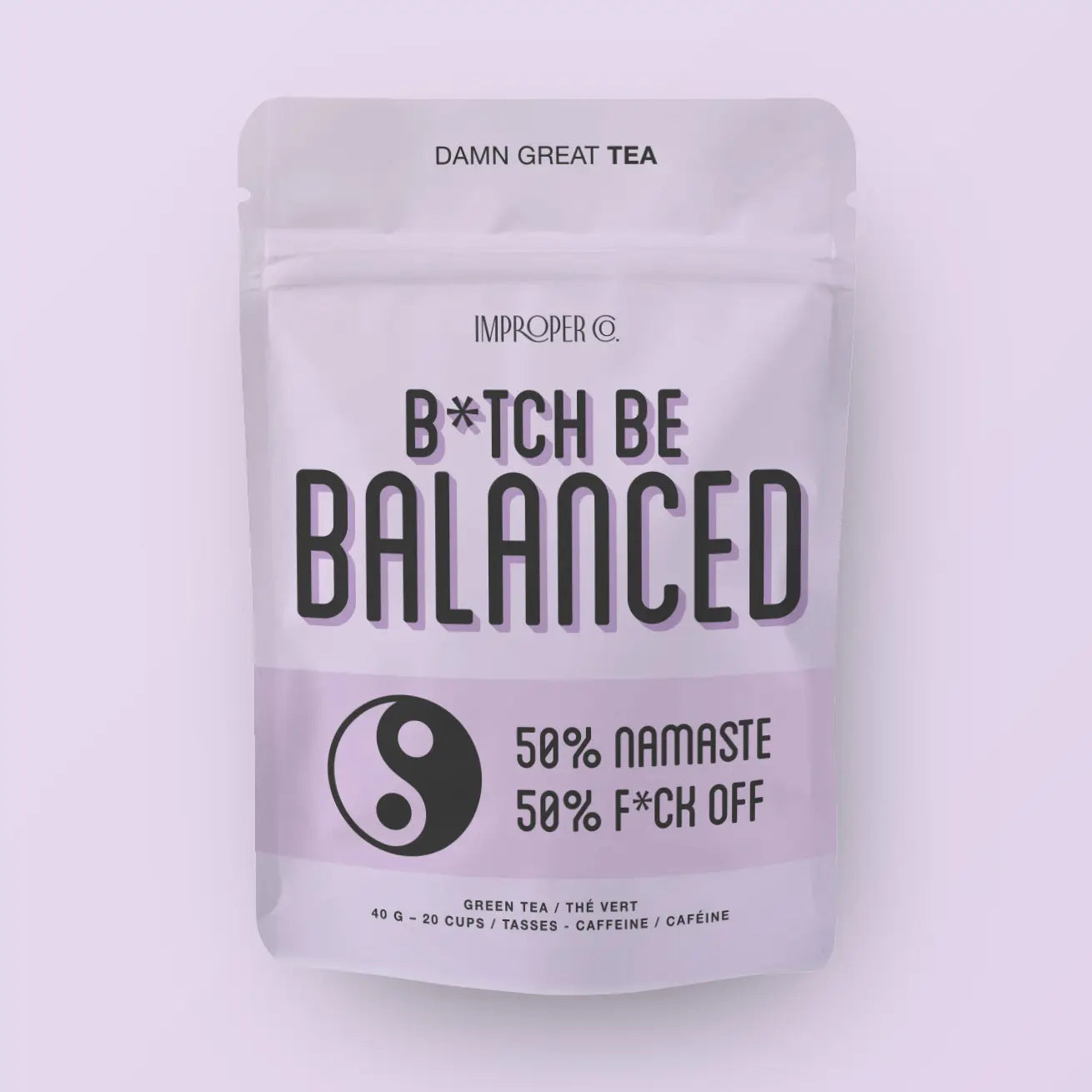B*tch, Be Balanced Green Tea