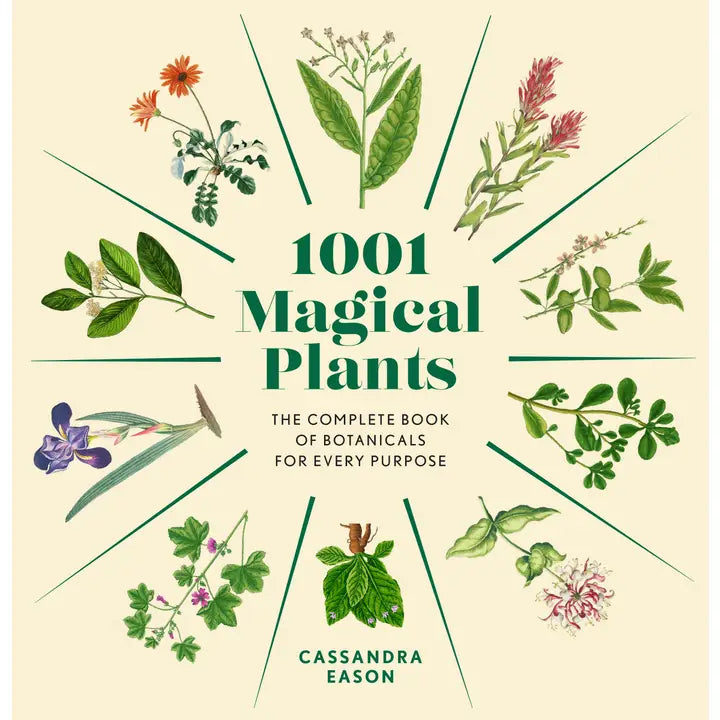 1001 Magical Plants: Complete Botanicals for Every Purpose