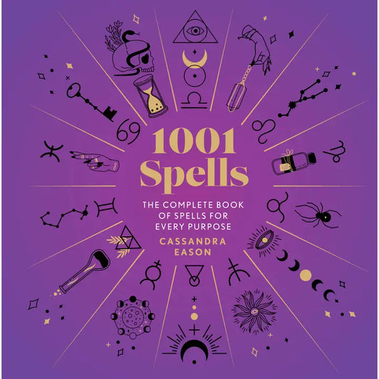1001 Spells: Complete Book of Spells for Every Purpose