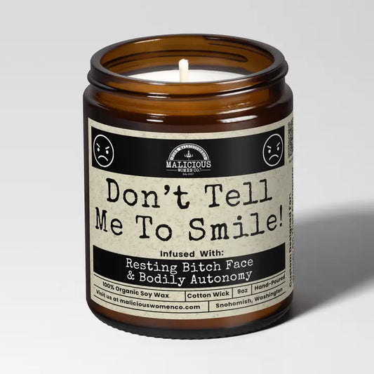 Don't Tell Me to Smile Candle