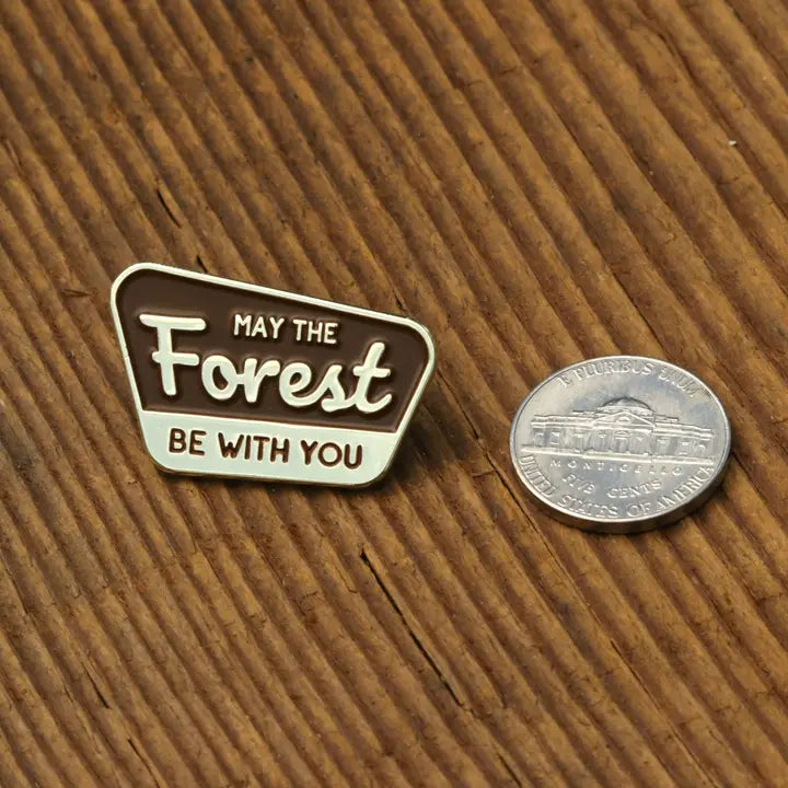 Enamel Pin May the Forest Be with You