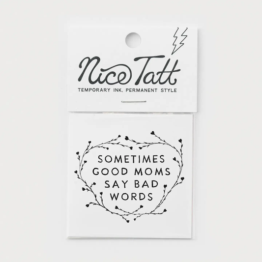 Sometimes Good Moms Say Bad Words Temporary Tattoo