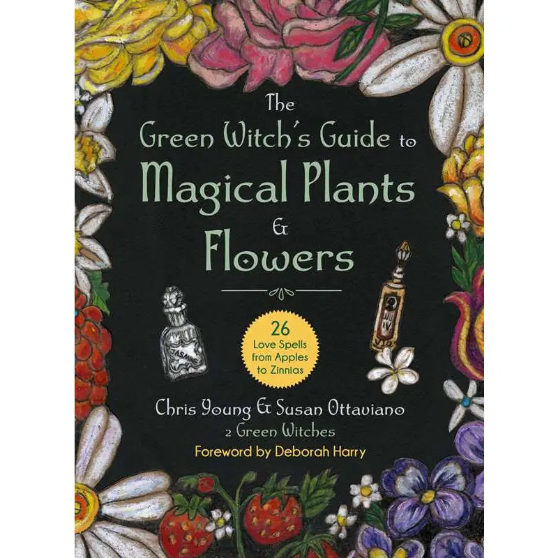 Green Witch ’s Guide to Magical Plants & Flowers