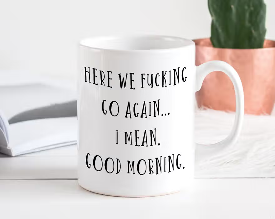 Here We F*cking Go Again Mug