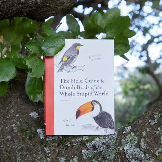 The Field Guide To Dumb Birds of the Whole World Book