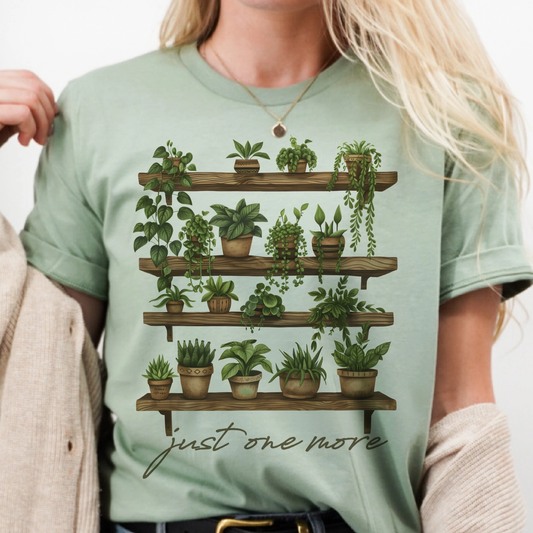 Just One More Plant T-Shirt