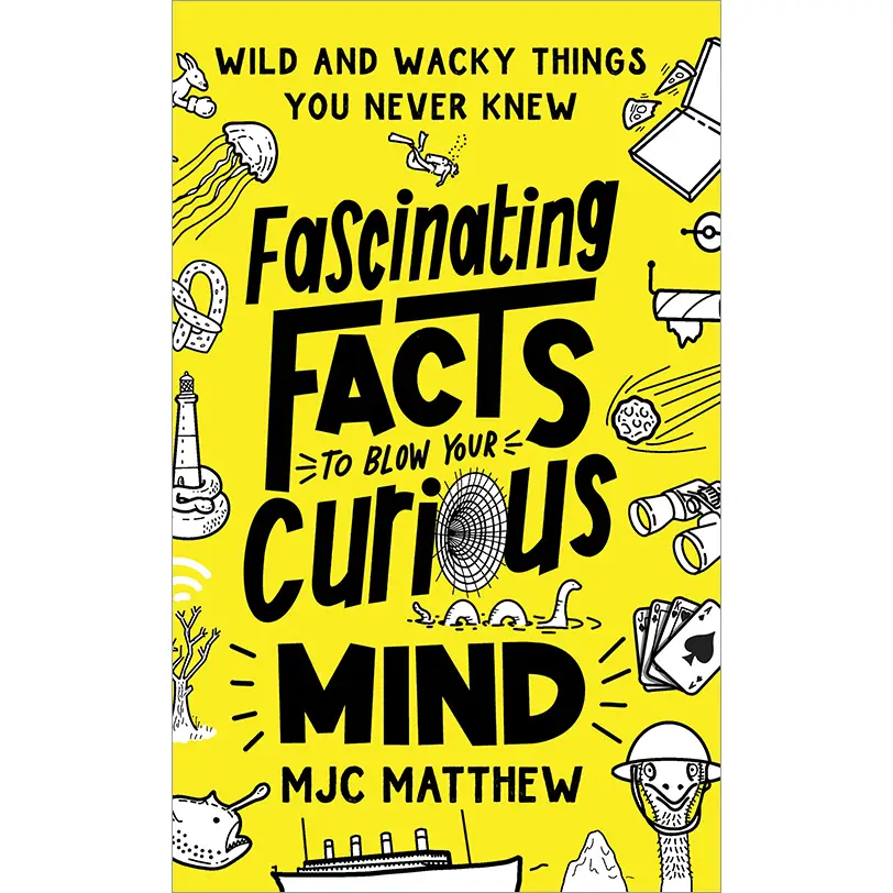 Fascinating Facts To Blow Your Curious Mind Book