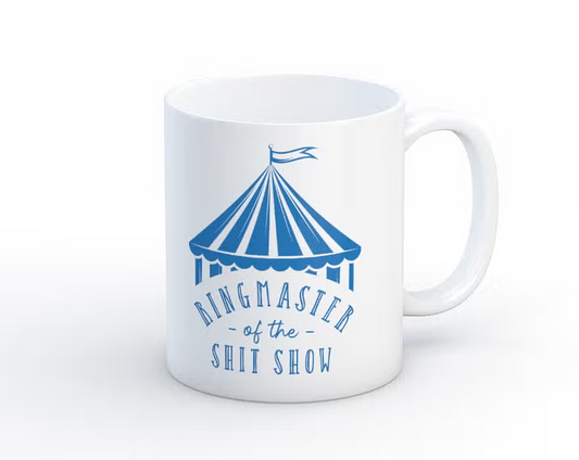 Ringmaster of the Sh*t Show Mug