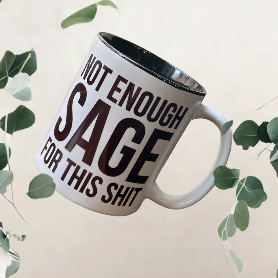 Not Enough Sage For This Mug