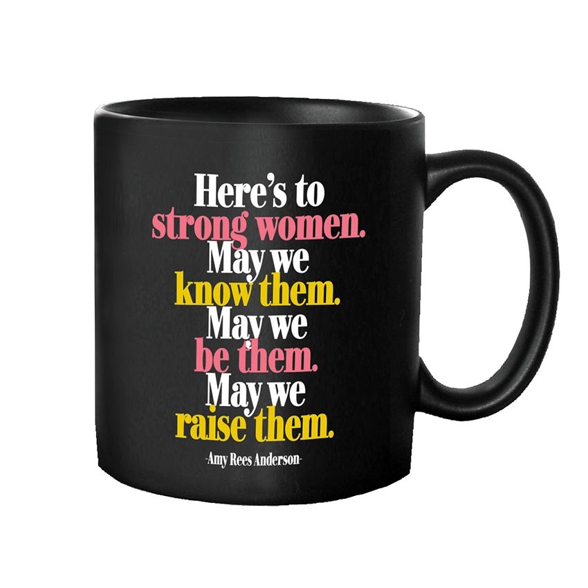 Heres to Strong Women Mug