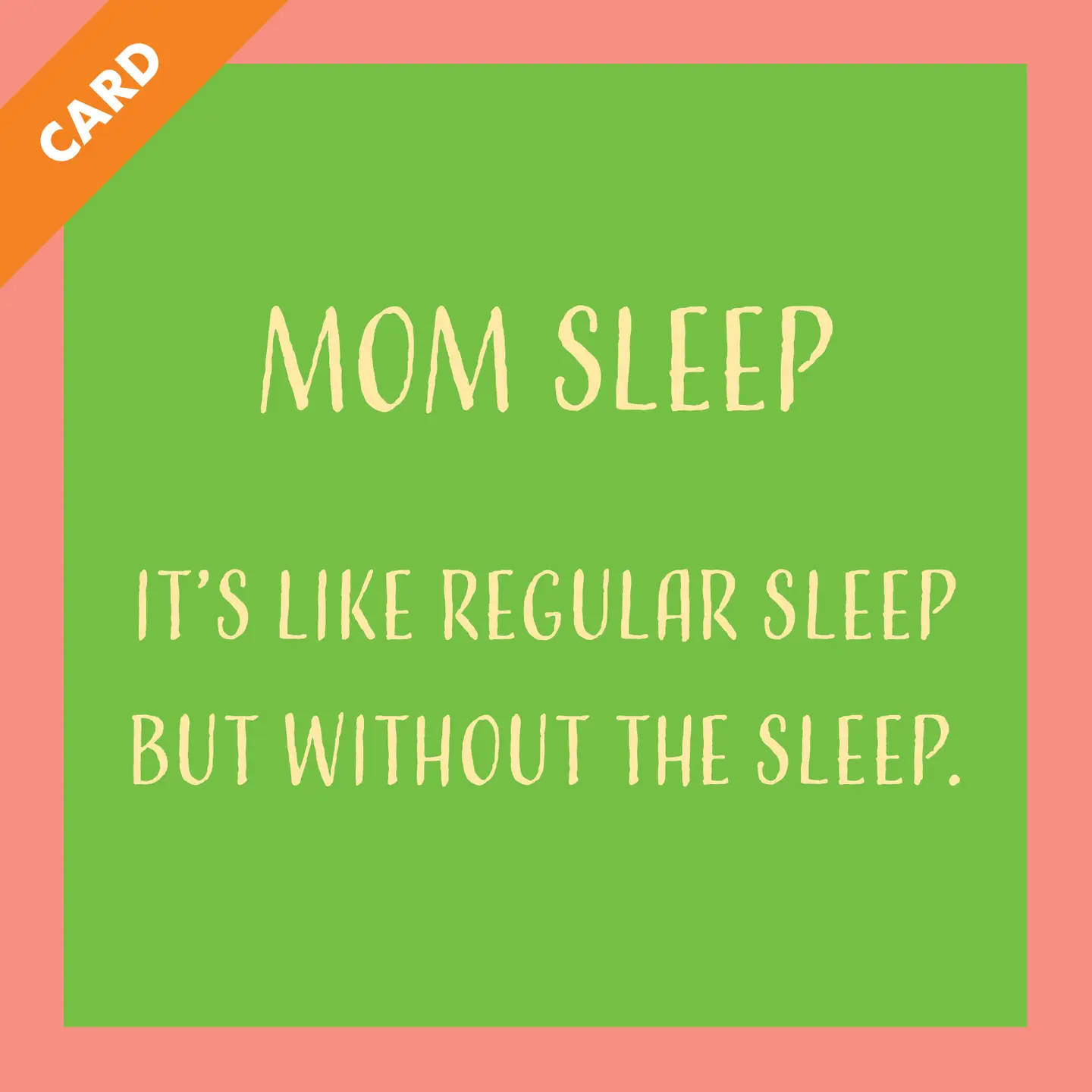 Cannot Sleep Members Card Mom Sleep Card – Weeds