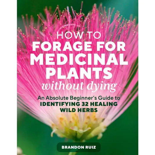 How To Forage For Medicinal Plants Without Dying Book