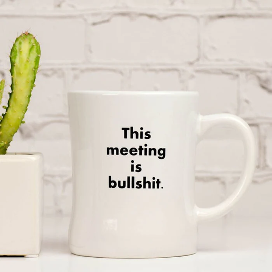 This Meeting is Bullsh*t Mug