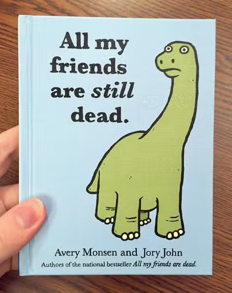 All My Friends Are Still Dead Book