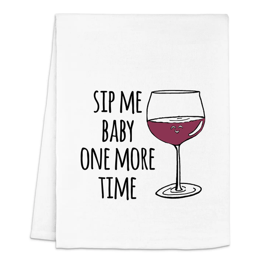 Sip Me Baby One More Time Wine Color Towel