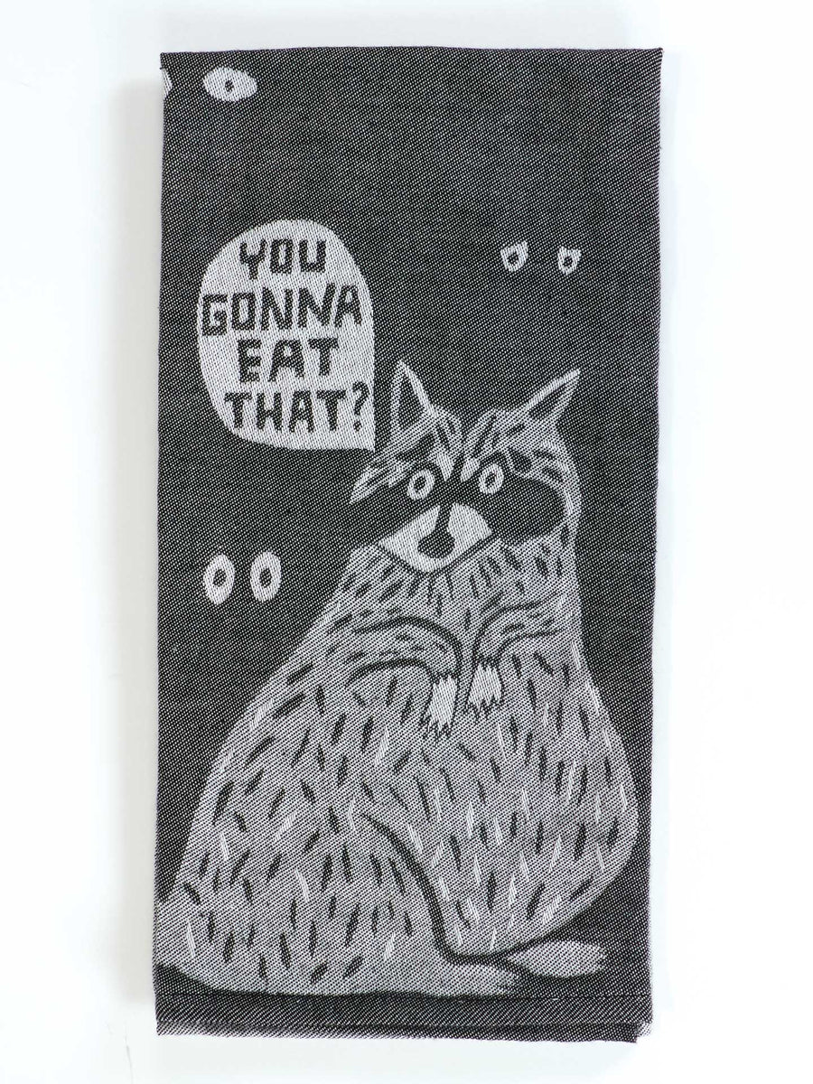 Dish Towel - You Gonna Eat That